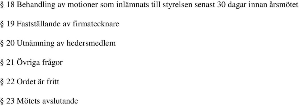 Fastställande av firmatecknare 20 Utnämning av