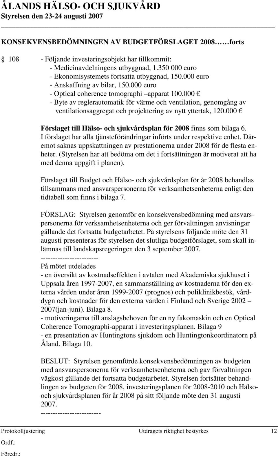 000 - Byte av reglerautomatik för värme och ventilation, genomgång av ventilationsaggregat och projektering av nytt yttertak, 120.