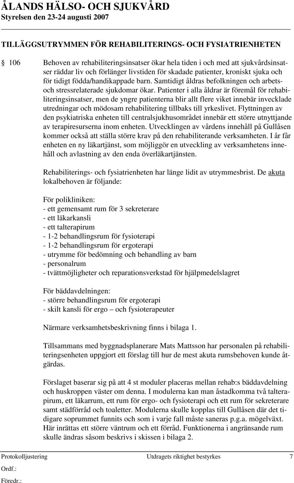 Patienter i alla åldrar är föremål för rehabiliteringsinsatser, men de yngre patienterna blir allt flere viket innebär invecklade utredningar och mödosam rehabilitering tillbaks till yrkeslivet.