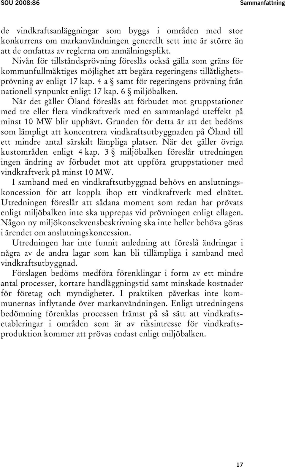 4 a samt för regeringens prövning från nationell synpunkt enligt 17 kap. 6 miljöbalken.