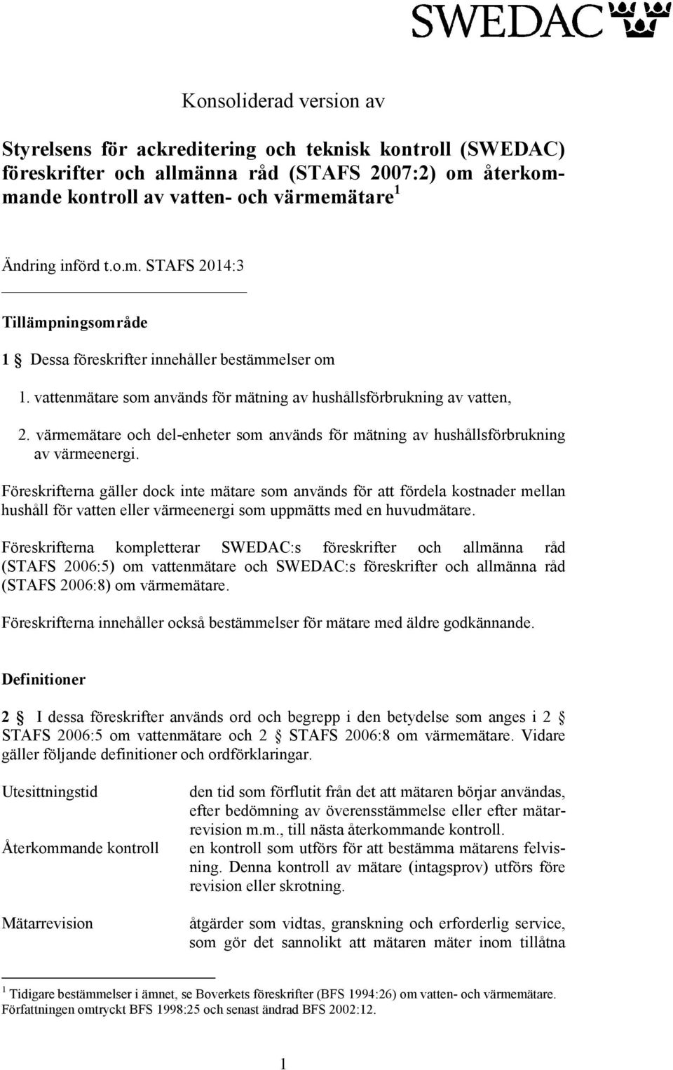 värmemätare och del-enheter som används för mätning av hushållsförbrukning av värmeenergi.