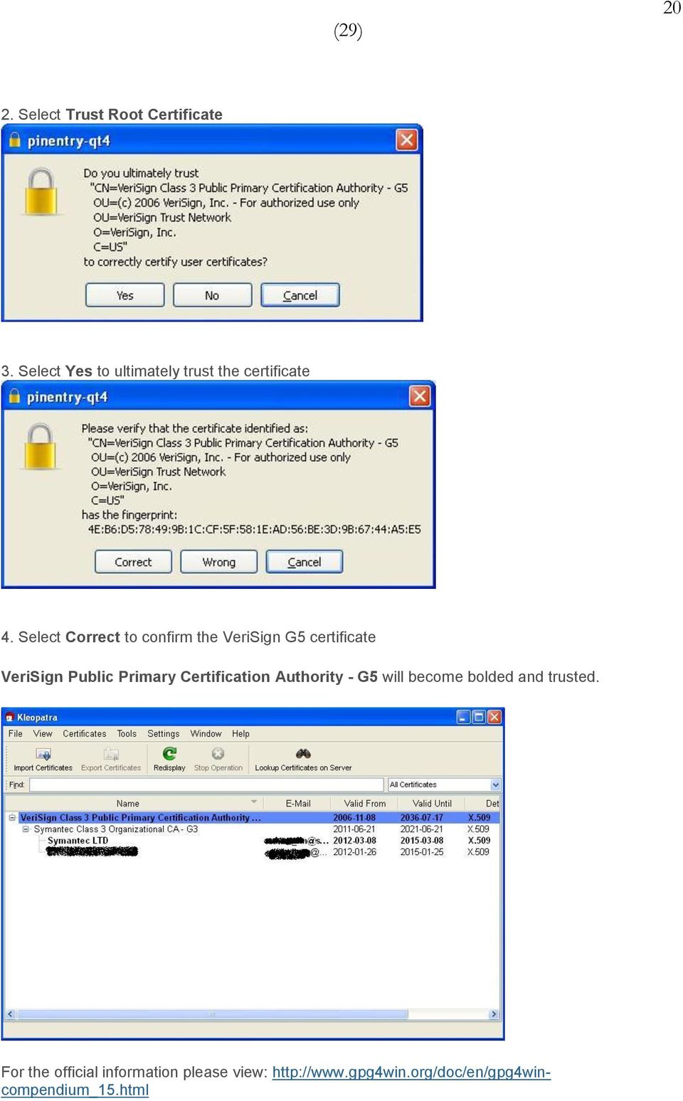 Select Correct to confirm the VeriSign G5 certificate VeriSign Public Primary