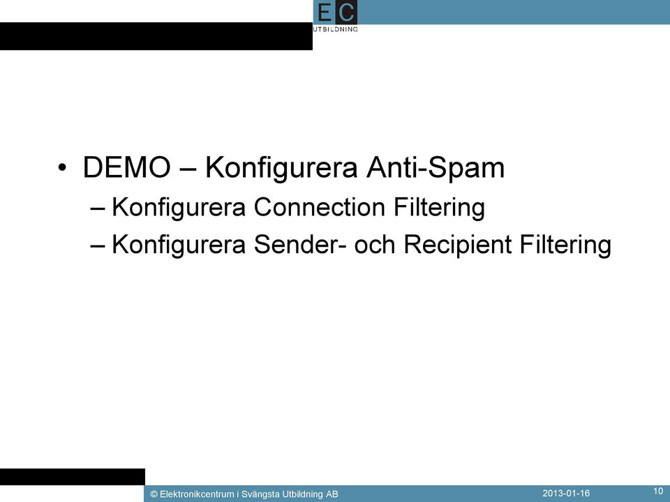 Sender- och Recipient Filtering