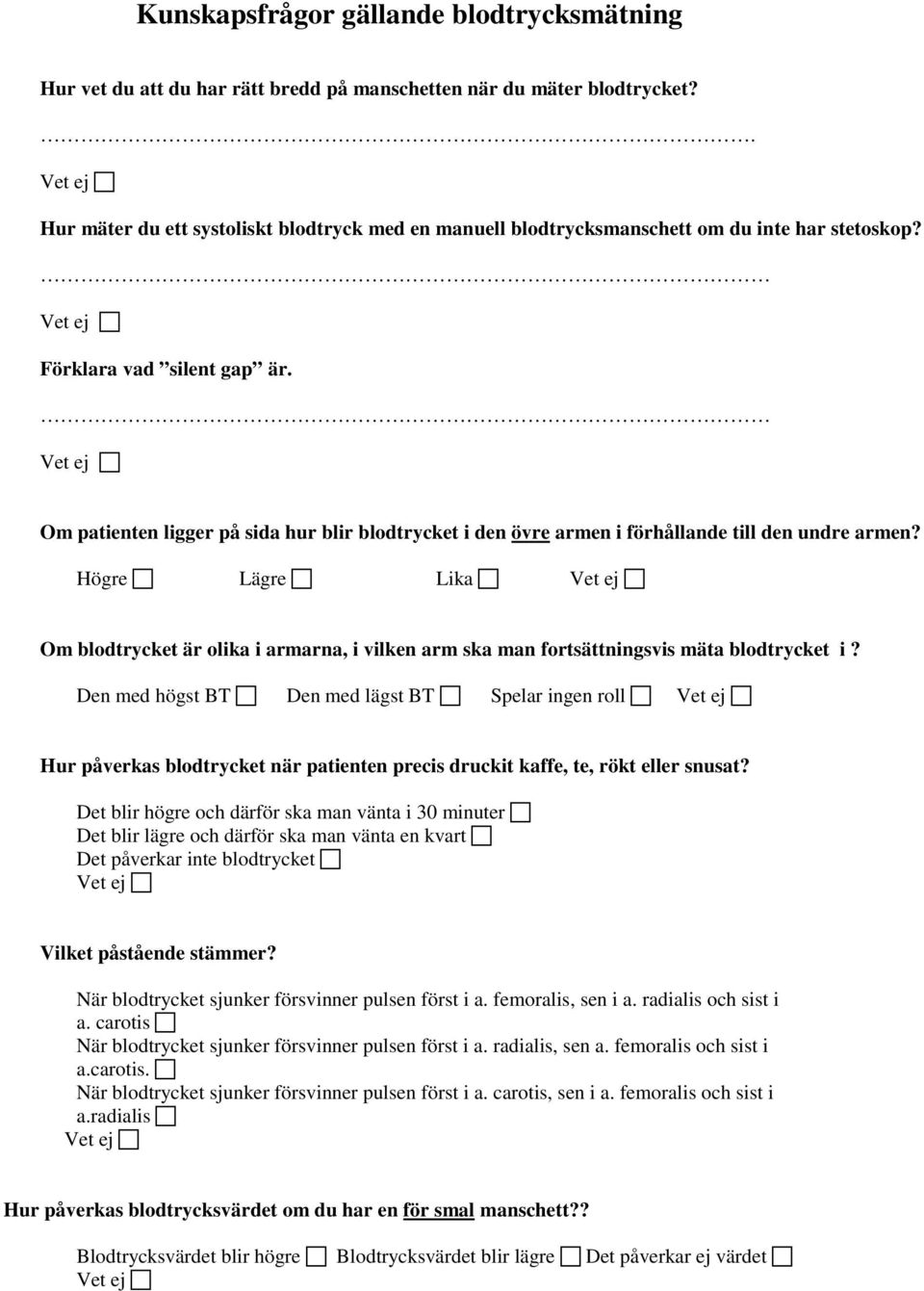 Om patienten ligger på sida hur blir blodtrycket i den övre armen i förhållande till den undre armen?