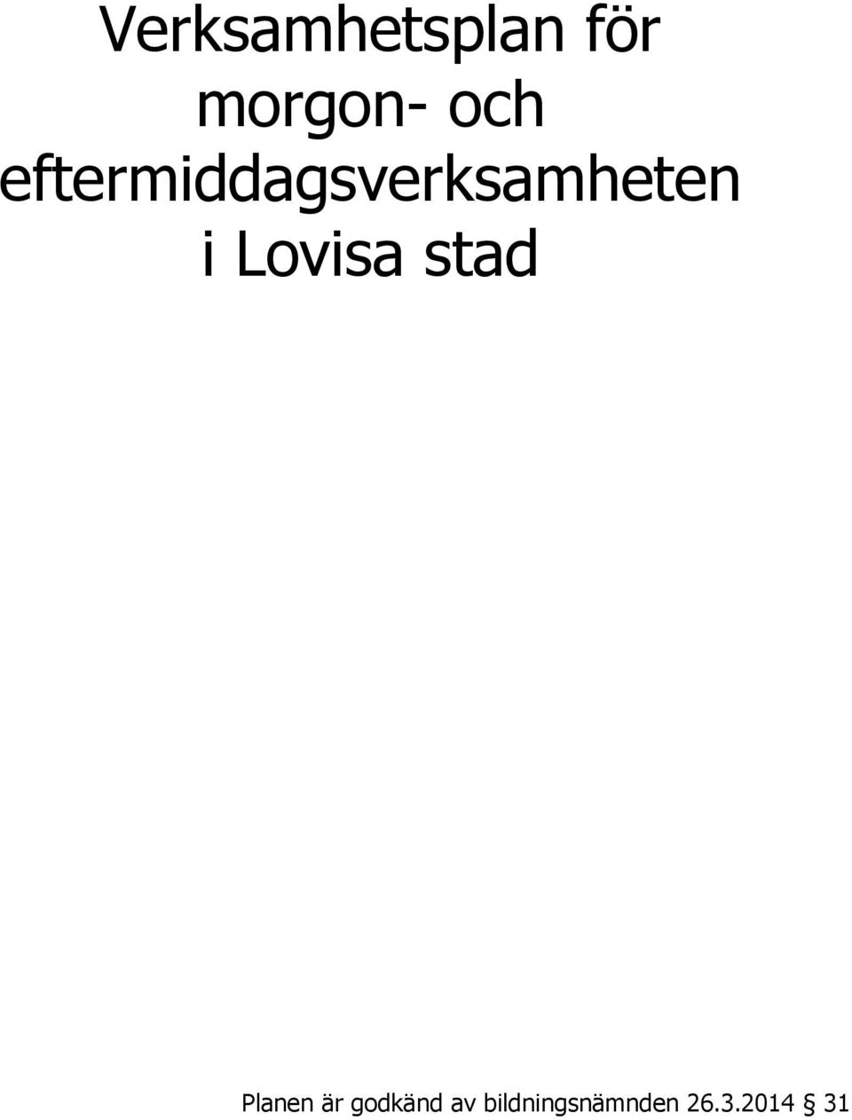 Lovisa stad Planen är godkänd