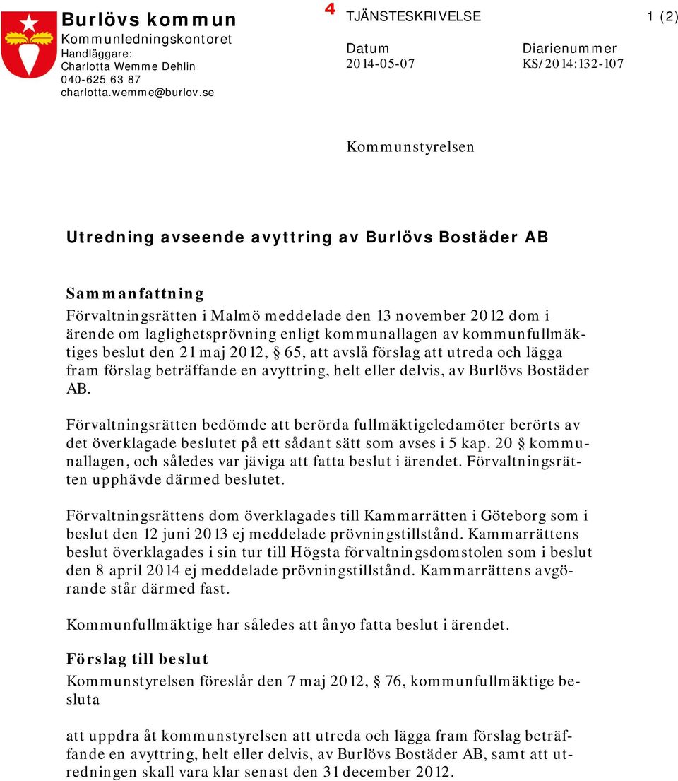 13 november 2012 dom i ärende om laglighetsprövning enligt kommunallagen av kommunfullmäktiges beslut den 21 maj 2012, 65, att avslå förslag att utreda och lägga fram förslag beträffande en