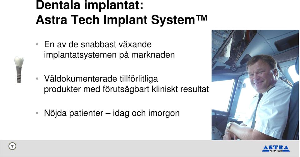 Väldokumenterade tillförlitliga produkter med