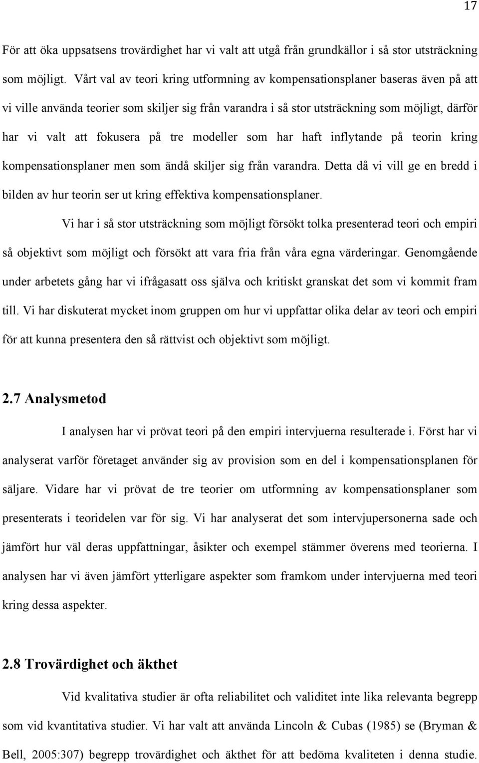 fokusera på tre modeller som har haft inflytande på teorin kring kompensationsplaner men som ändå skiljer sig från varandra.