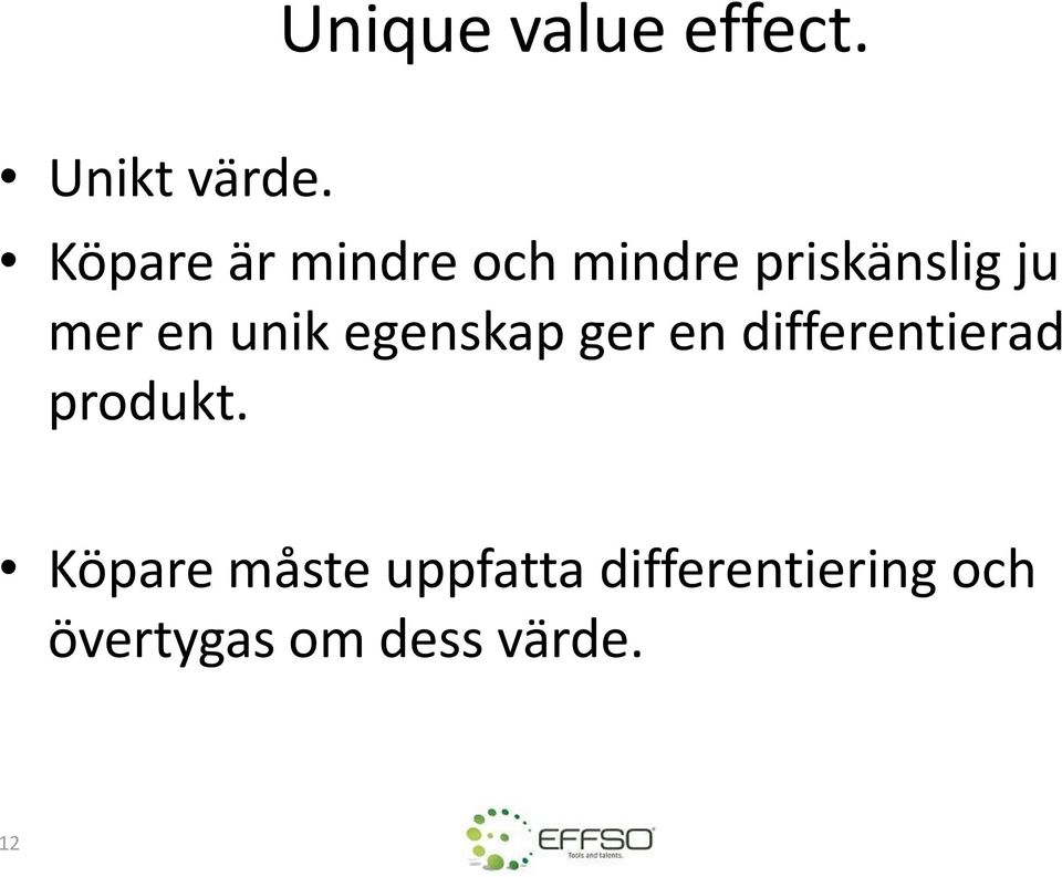 unik egenskap ger en differentierad produkt.