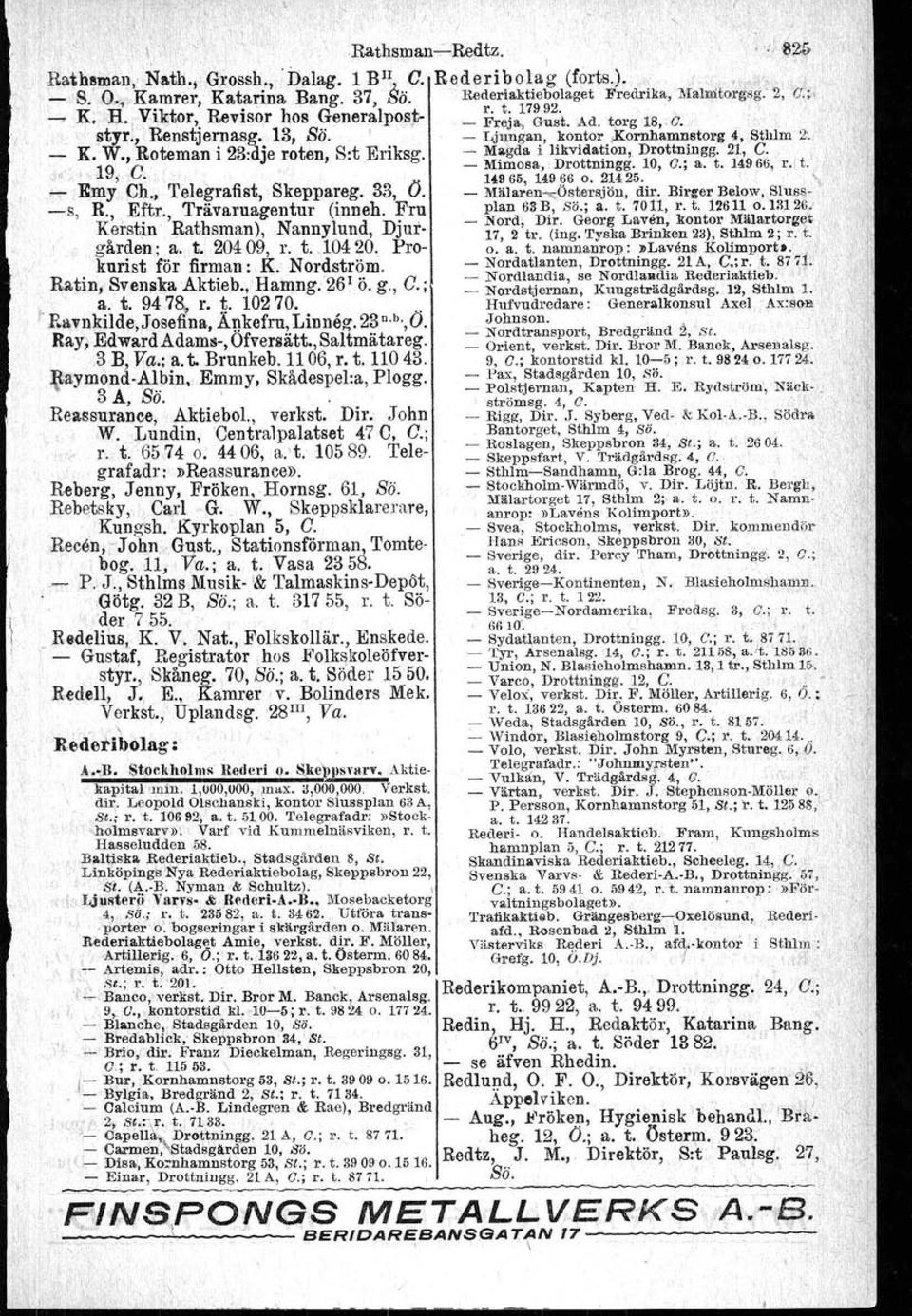 , Roteman i 23:dje roten, S:t Eriksg. ~ M:-gda i likvidation, Drottningg. 21, G.,, 19 C - MImosa, Drottnmgg. 10, O.; a. t. 14966, r.: t. '.., ; ", U965, 149~6 o. 21425. \ Bmy Ch.