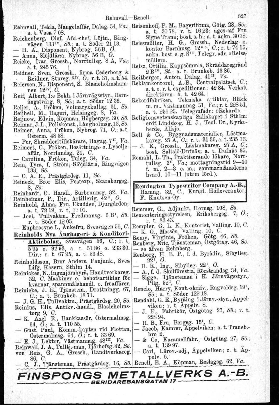 t..7415" ~ Anna, Slöjdlär:a, Nybrog. 56 B, O. ankn. bost. s. g. 8 Ill. 'felegr.-adr. ~Reiss,- Reicke, Ivar, Grossh., Norrtullsg. 8 A, Va.; muller». ' a. t. 24576.