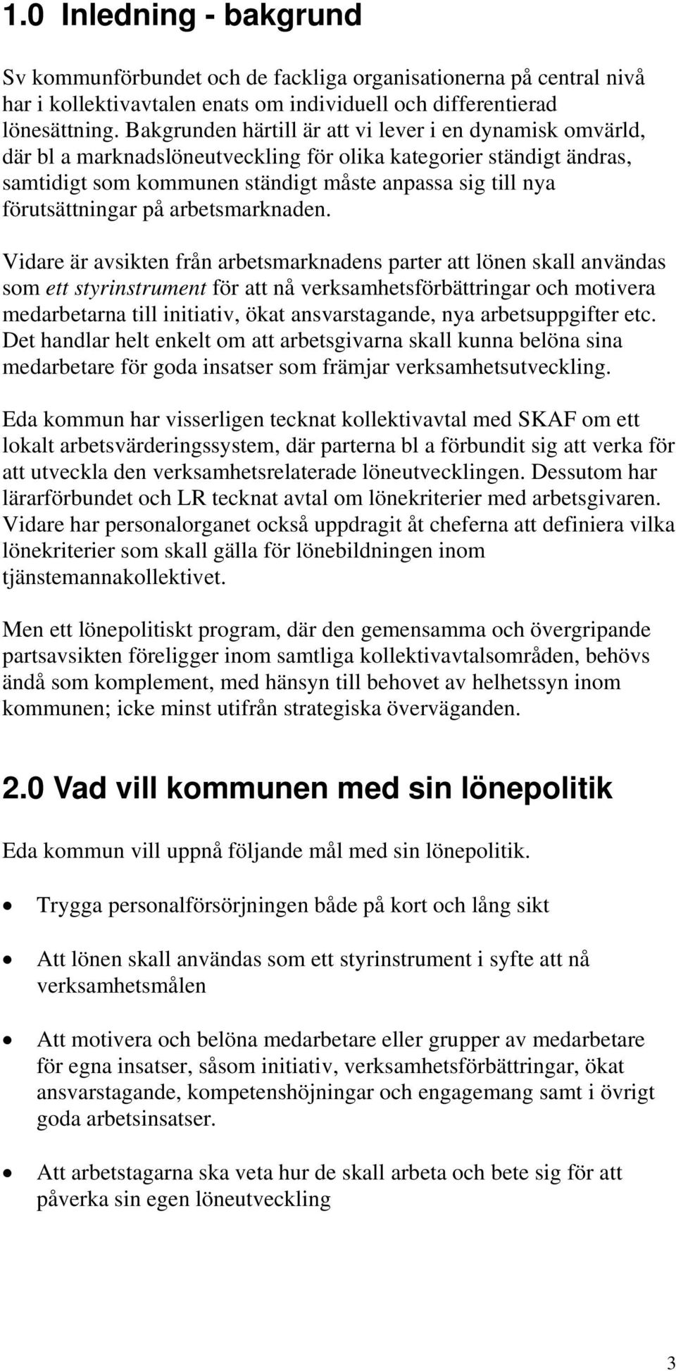 förutsättningar på arbetsmarknaden.