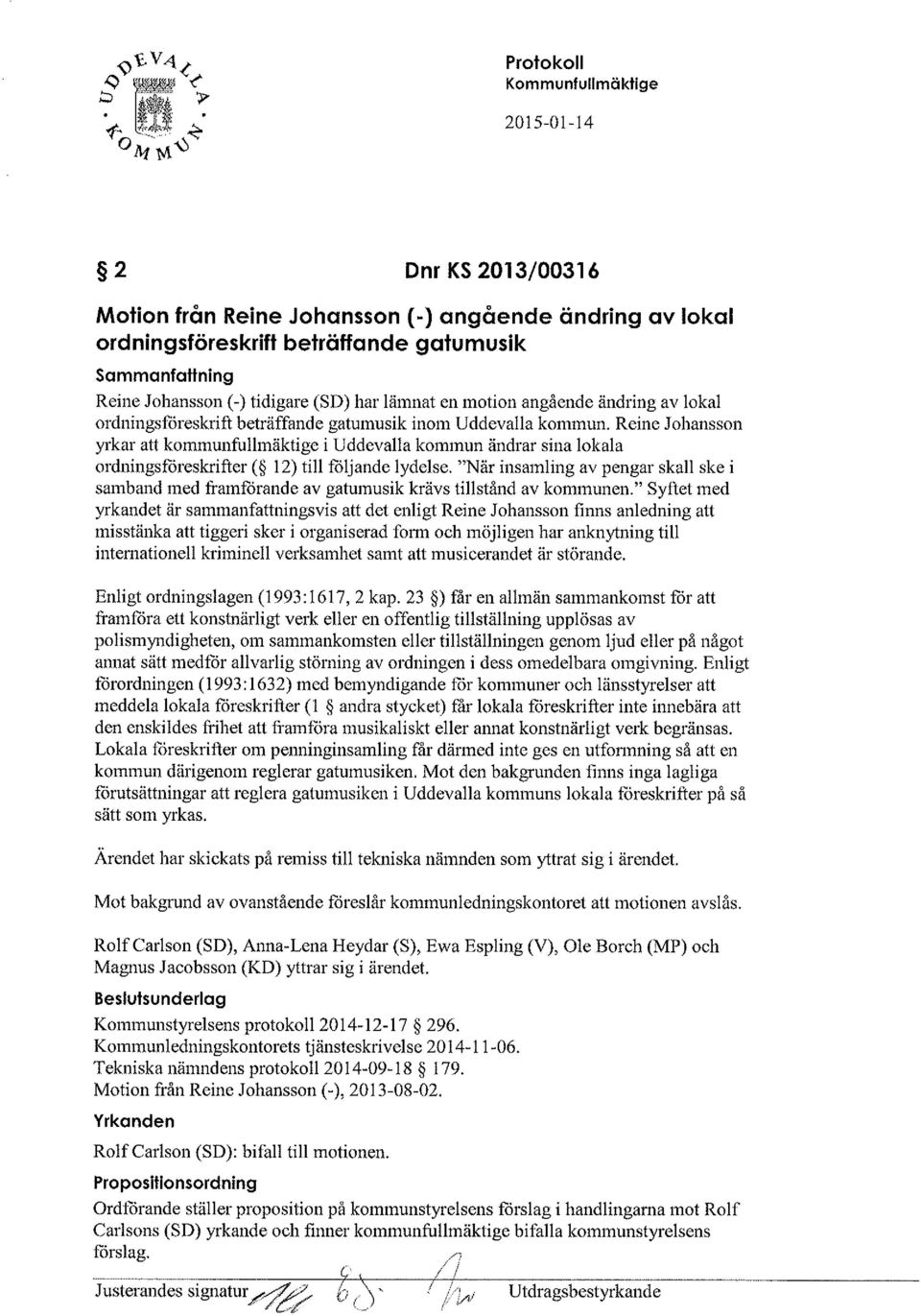 motion angående ändring av lokal ordningsföreskrift beträffande gatumusik inom Uddevalla kommun.