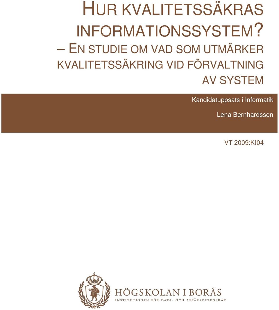 KVALITETSSÄKRING VID FÖRVALTNING AV SYSTEM