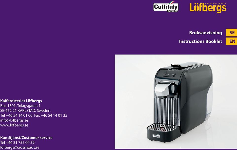 Tel +46 54 14 01 00, Fax +46 54 14 01 35 info@lofbergs.