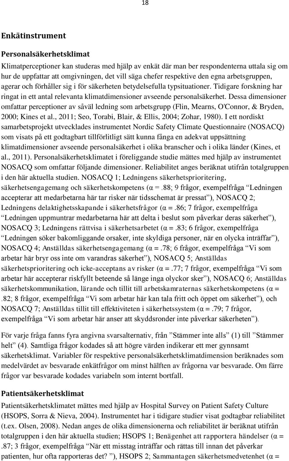 Tidigare forskning har ringat in ett antal relevanta klimatdimensioner avseende personalsäkerhet.