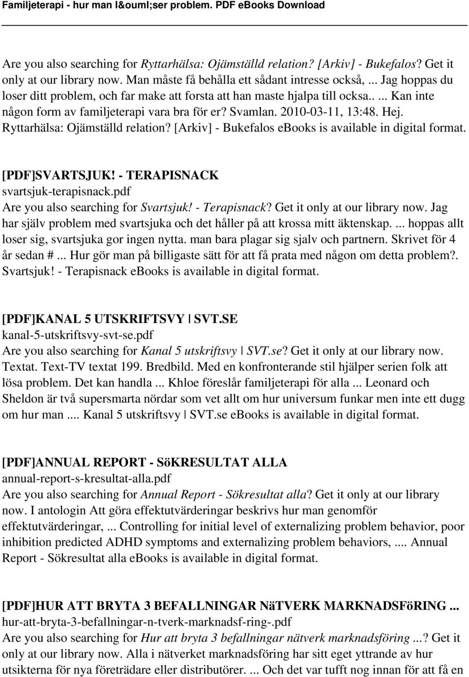 Ryttarhälsa: Ojämställd relation? [Arkiv] - Bukefalos ebooks is available in [PDF]SVARTSJUK! - TERAPISNACK svartsjuk-terapisnack.pdf Are you also searching for Svartsjuk! - Terapisnack?