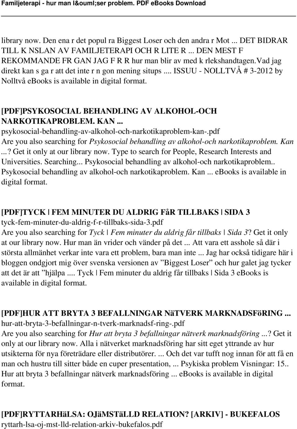 .. ISSUU - NOLLTVÅ # 3-2012 by Nolltvå ebooks is available in [PDF]PSYKOSOCIAL BEHANDLING AV ALKOHOL-OCH NARKOTIKAPROBLEM. KAN... psykosocial-behandling-av-alkohol-och-narkotikaproblem-kan-.