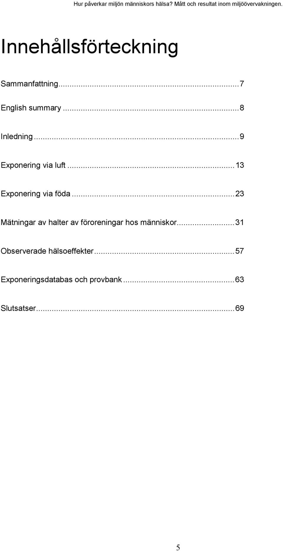 ..23 Mätningar av halter av föroreningar hos människor.