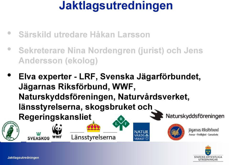Svenska Jägarförbundet, Jägarnas Riksförbund, WWF,