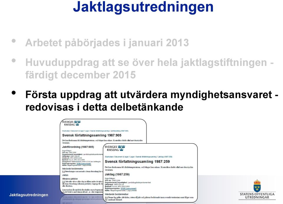 december 2015 Första uppdrag att utvärdera