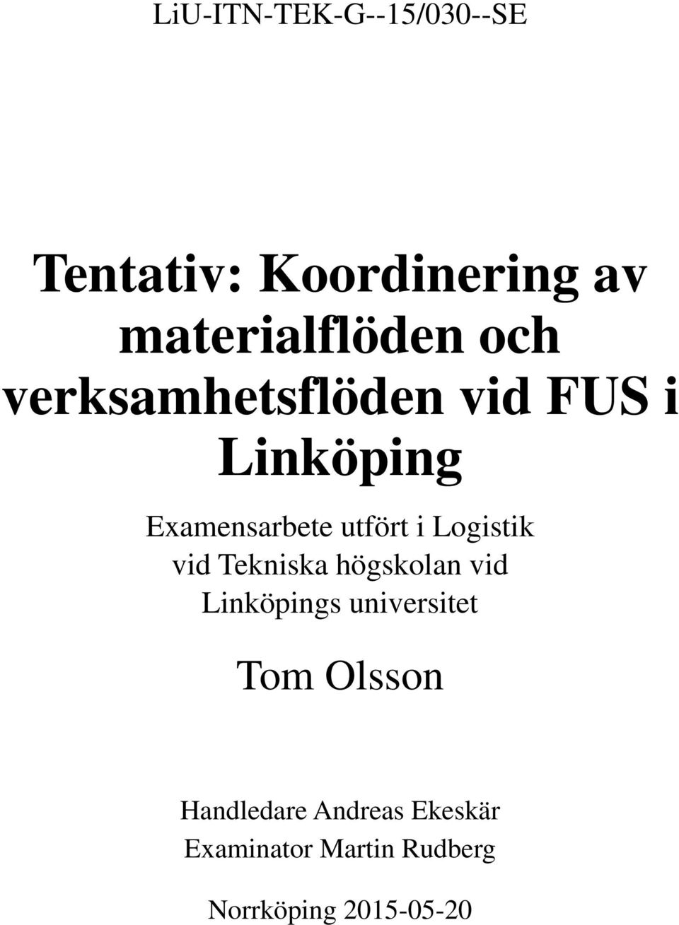 Logistik vid Tekniska högskolan vid Linköpings universitet Tom