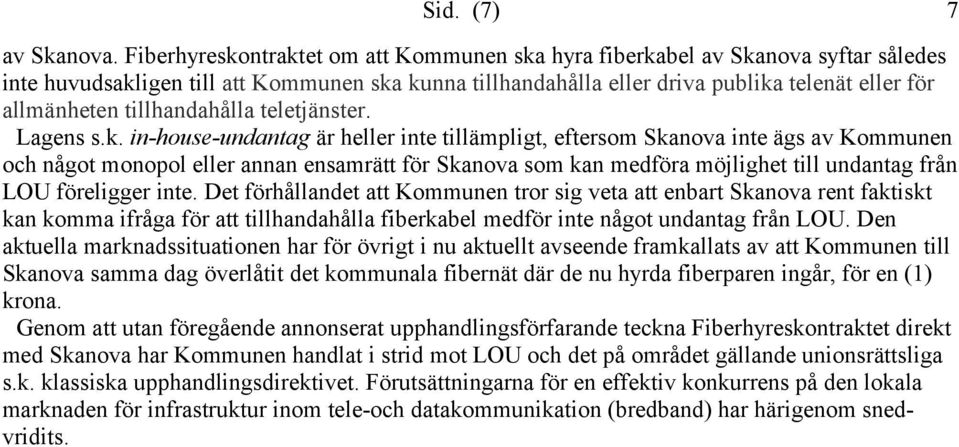 tillhandahålla teletjänster. Lagens s.k.