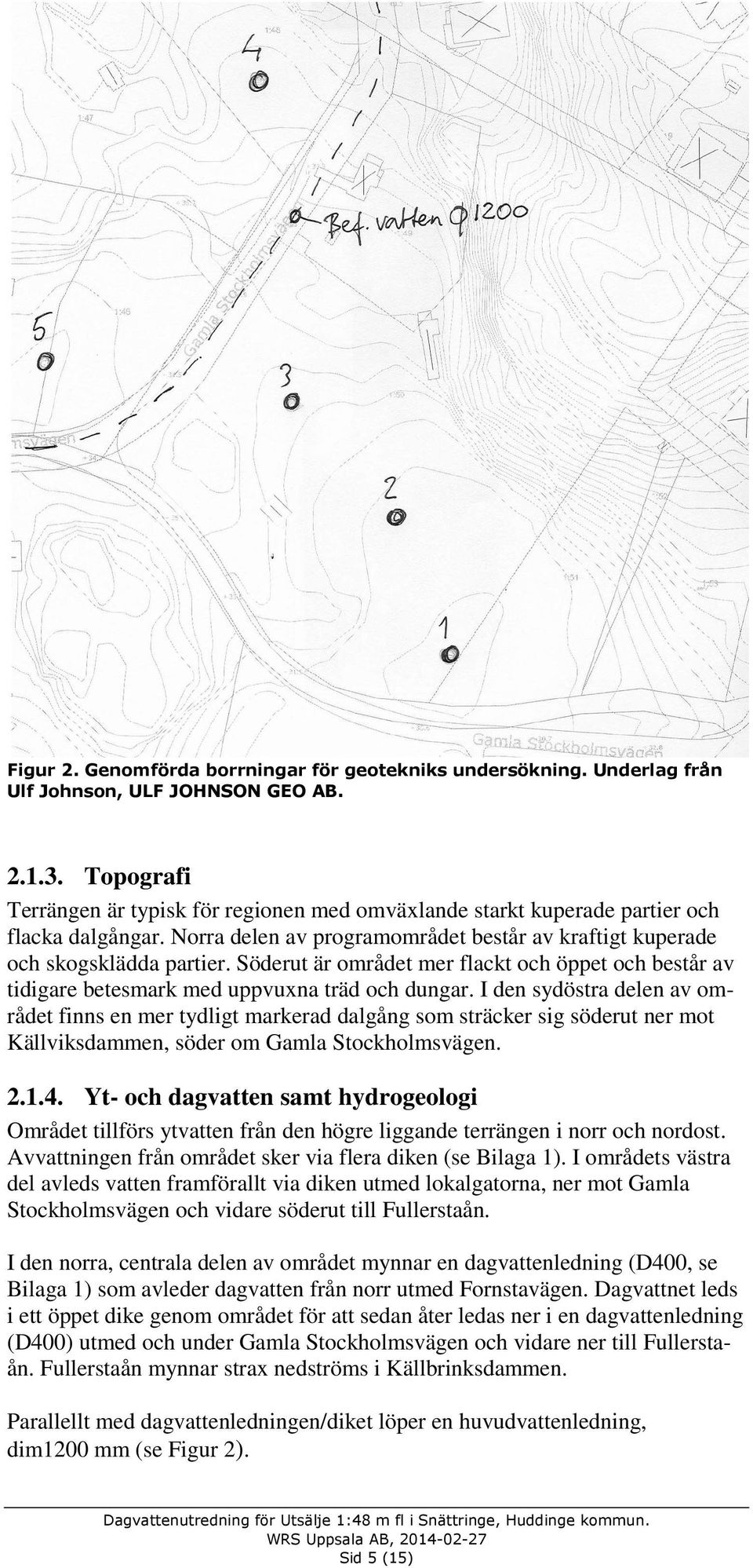 Söderut är området mer flackt och öppet och består av tidigare betesmark med uppvuxna träd och dungar.