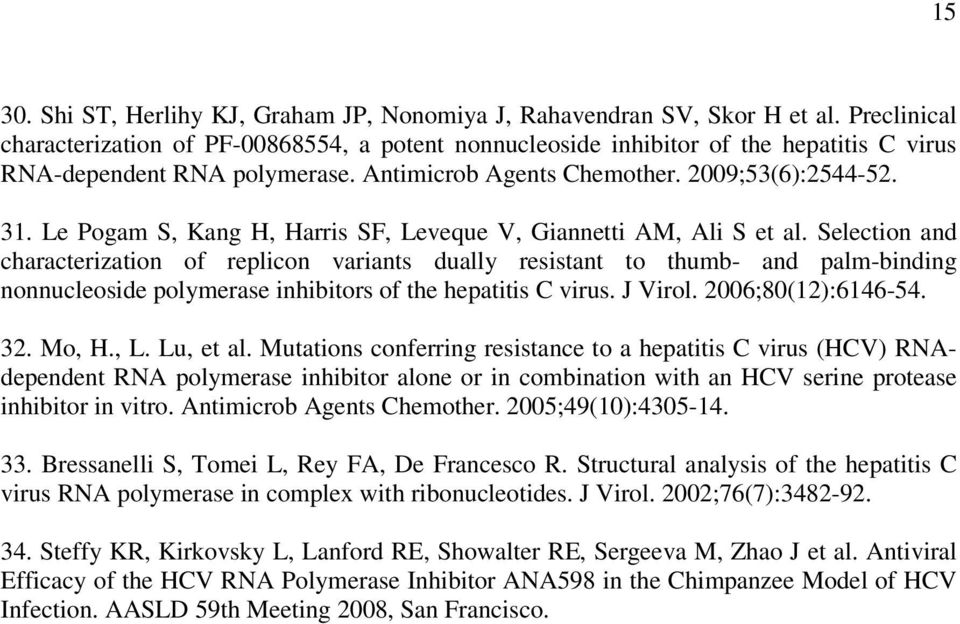 Le Pogam S, Kang H, Harris SF, Leveque V, Giannetti AM, Ali S et al.