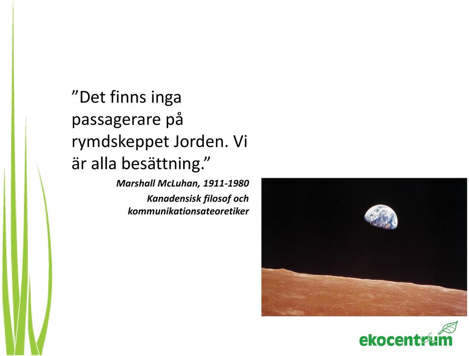 Vi är alla besättning.