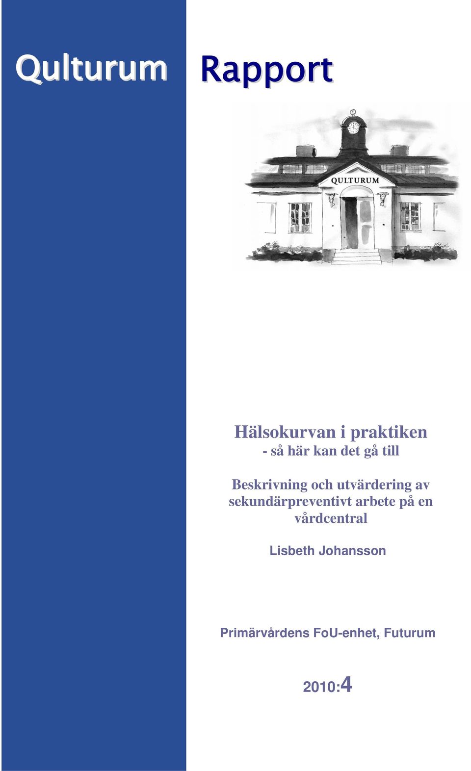 utvärdering av sekundärpreventivt arbete på en