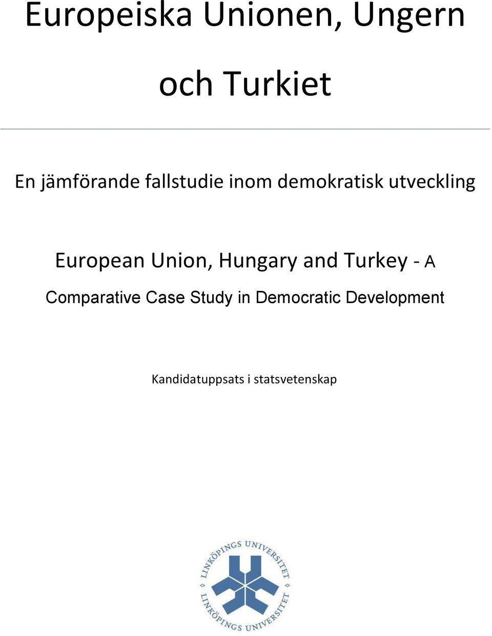 Union, Hungary and Turkey - A Comparative Case Study