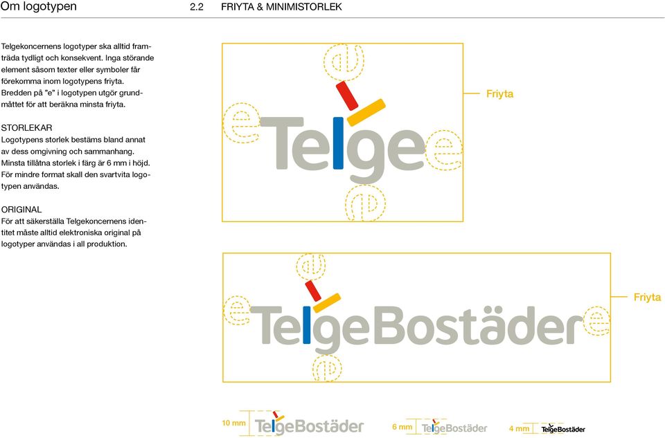 Bredden på e i logotypen utgör grundmåttet för att beräkna minsta friyta.