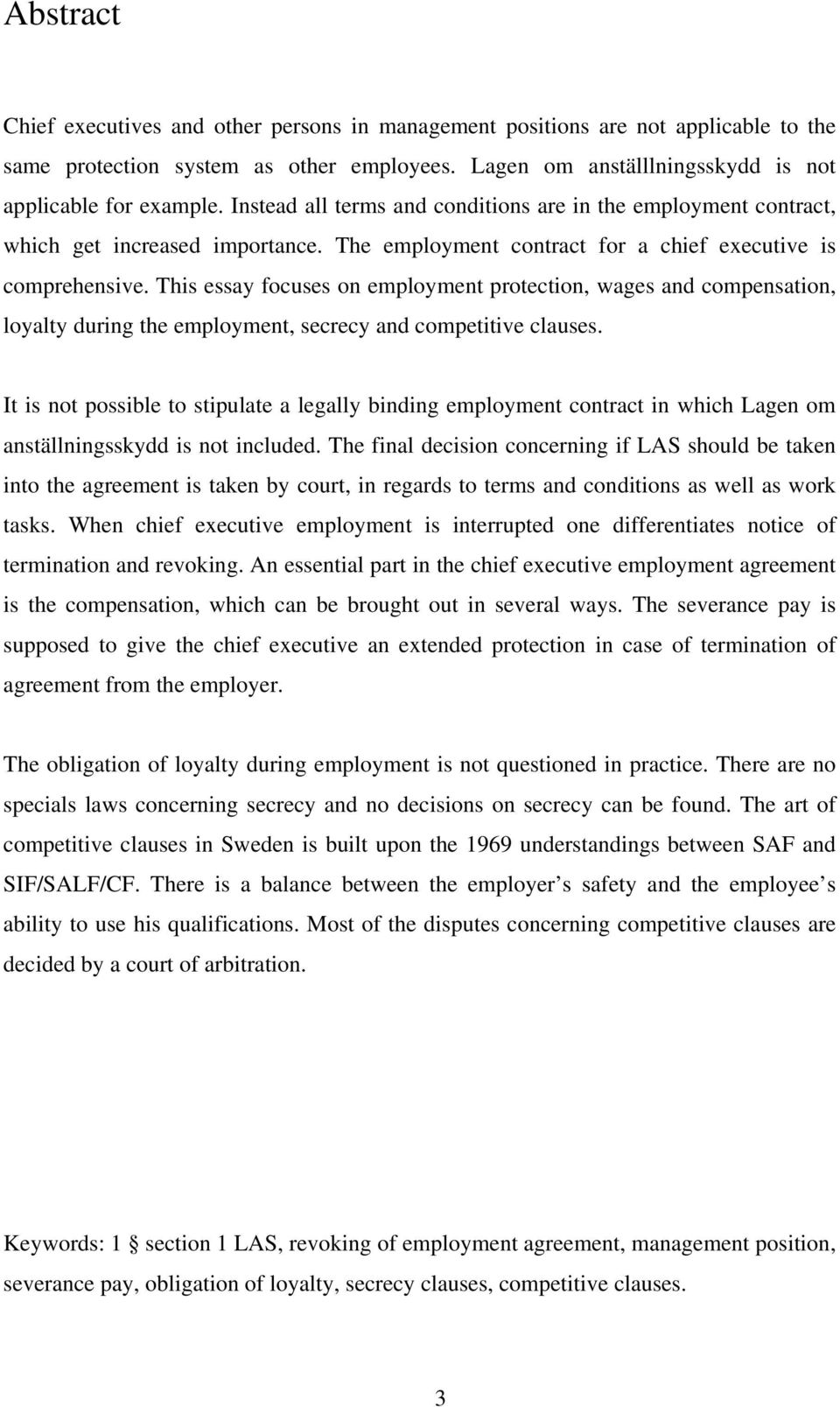 This essay focuses on employment protection, wages and compensation, loyalty during the employment, secrecy and competitive clauses.