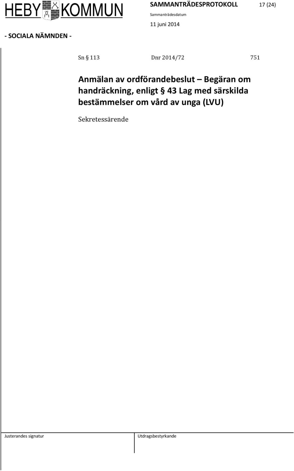 Begäran om handräckning, enligt 43 Lag med