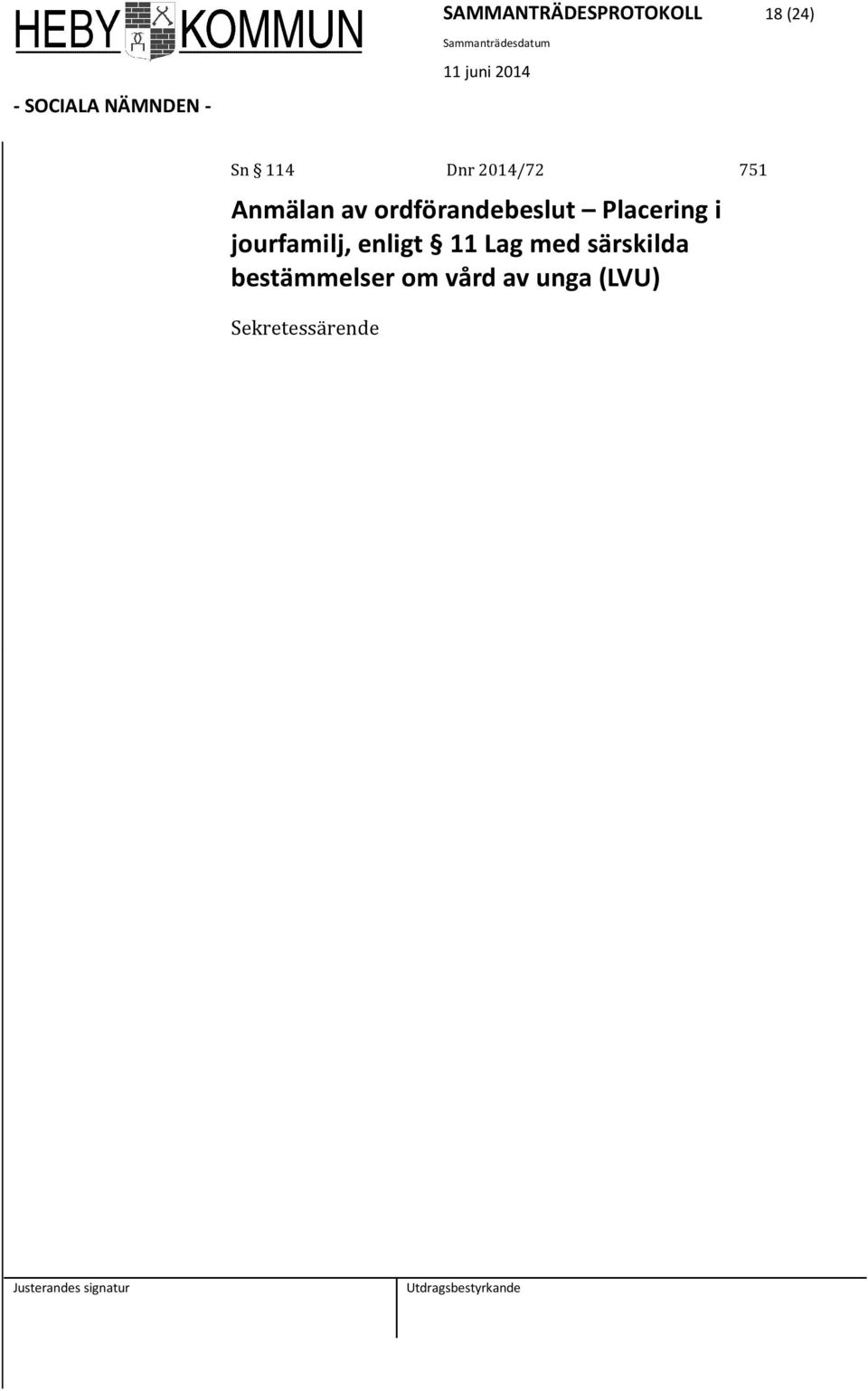 Placering i jourfamilj, enligt 11 Lag med