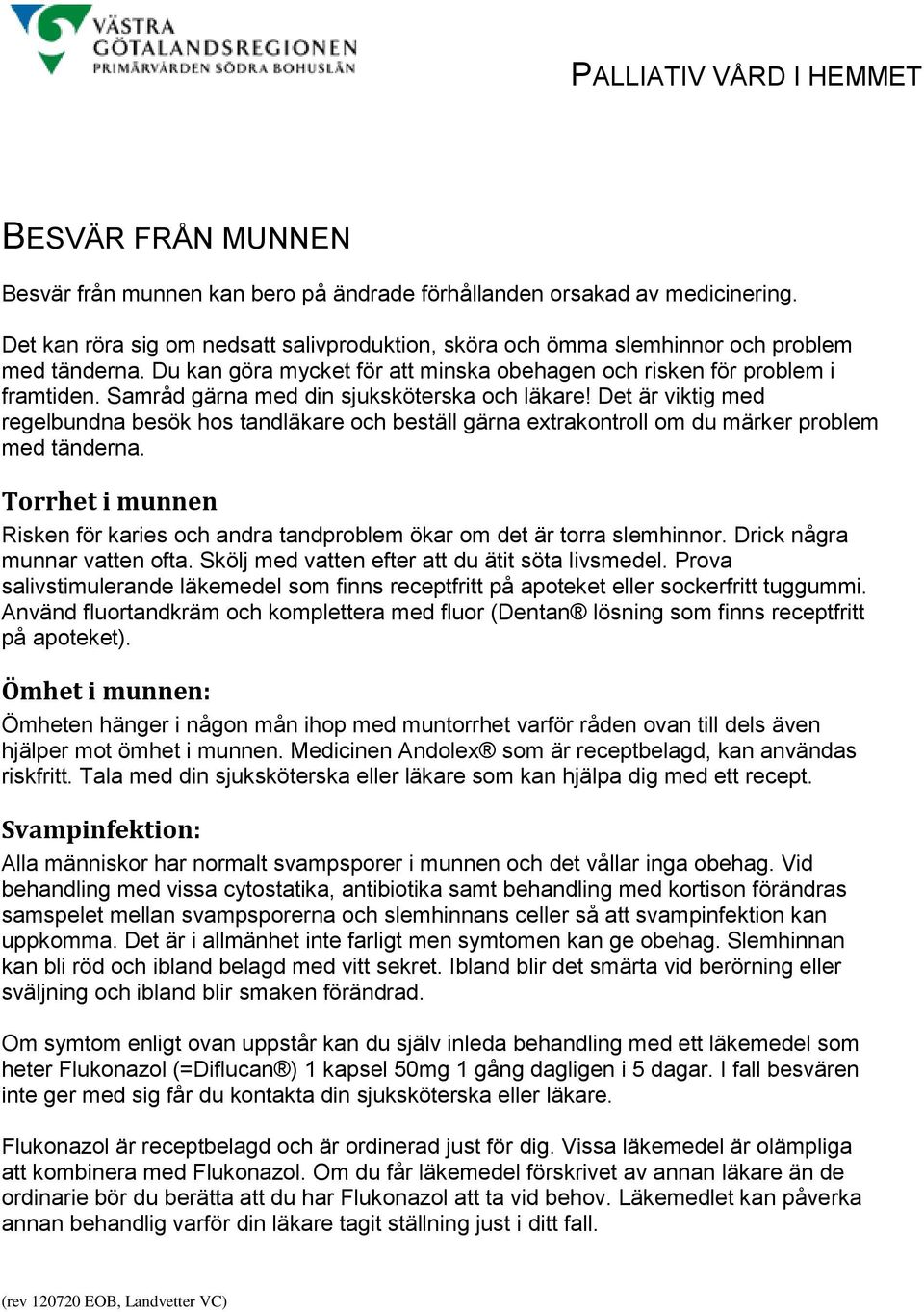 Det är viktig med regelbundna besök hos tandläkare och beställ gärna extrakontroll om du märker problem med tänderna.