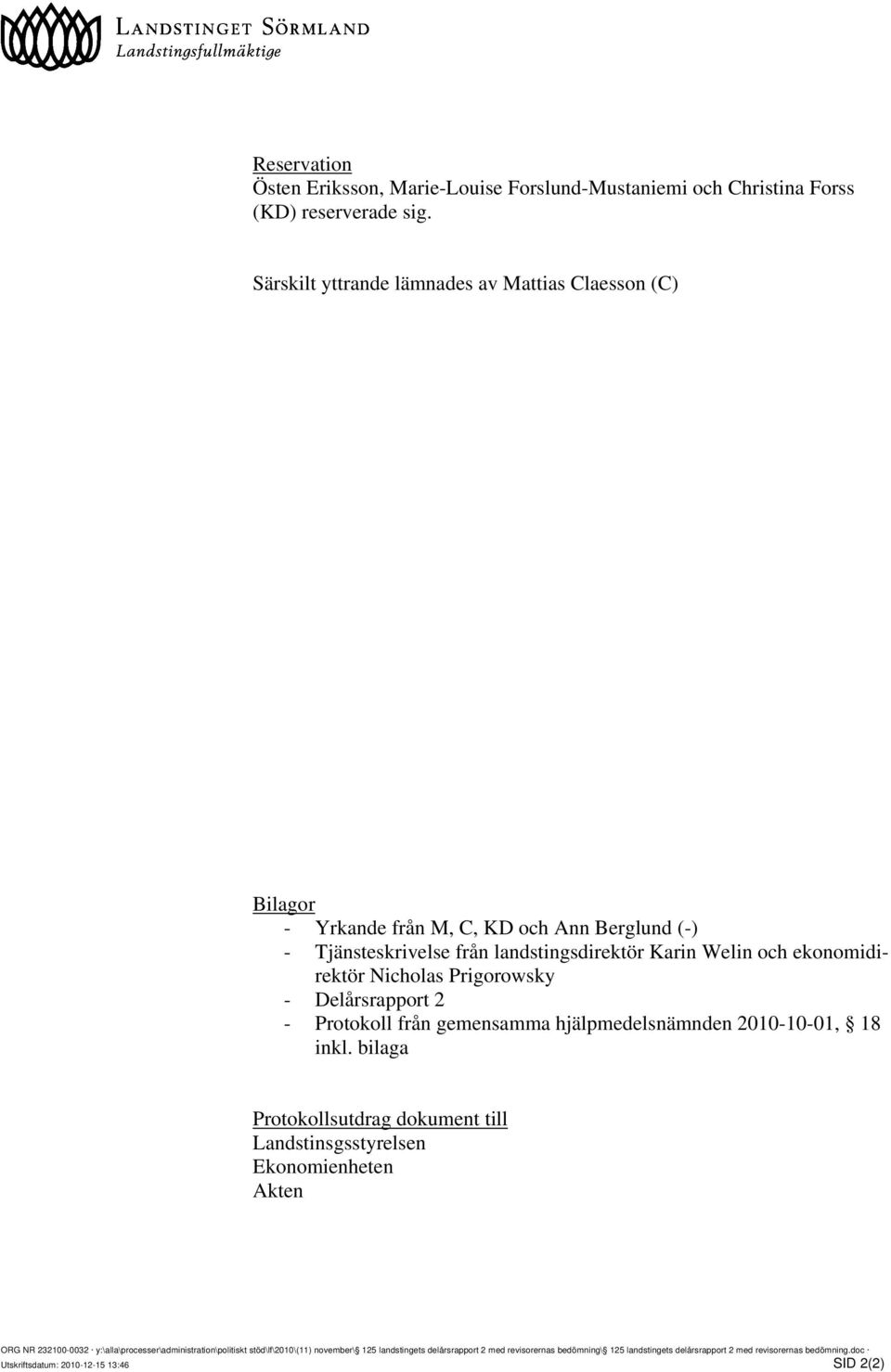 Nicholas Prigorowsky - Delårsrapport 2 - Protokoll från gemensamma hjälpmedelsnämnden 2010-10-01, 18 inkl.