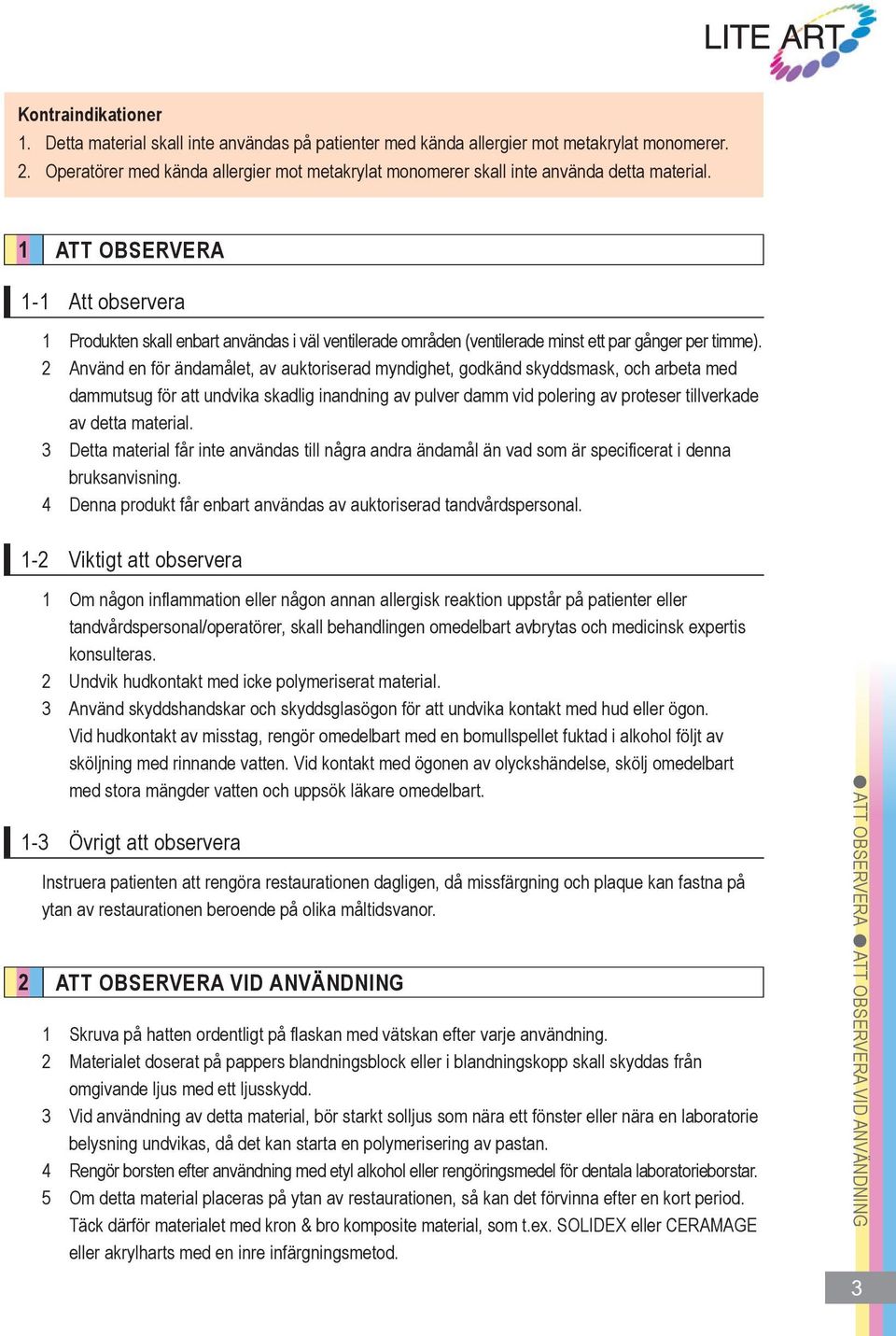 1 att OBsErvEra 1-1 Att observera 1 Produkten skall enbart användas i väl ventilerade områden (ventilerade minst ett par gånger per timme).