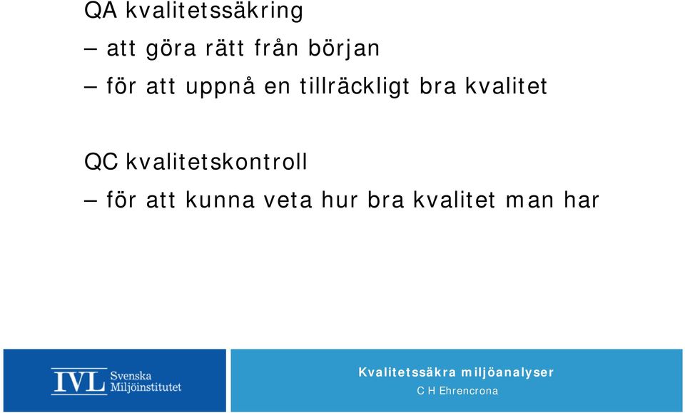 bra kvalitet QC kvalitetskontroll för