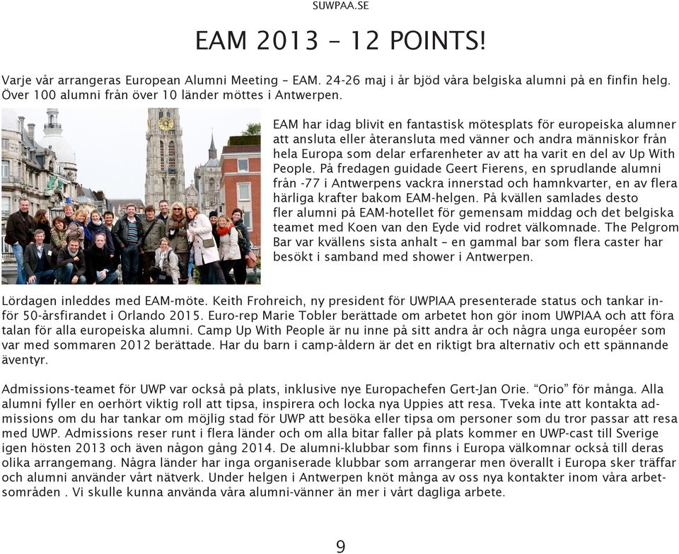 With People. På fredagen guidade Geert Fierens, en sprudlande alumni från -77 i Antwerpens vackra innerstad och hamnkvarter, en av flera härliga krafter bakom EAM-helgen.