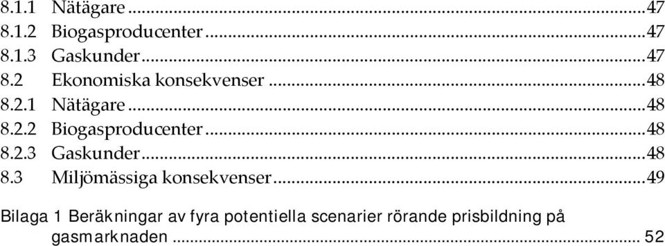 ..49 Bilaga 1 Beräkningar av fyra potentiella scenarier rörande