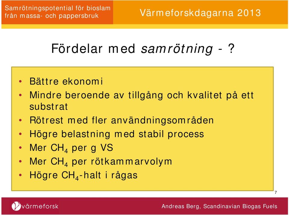 ett substrat Rötrest med fler användningsområden Högre