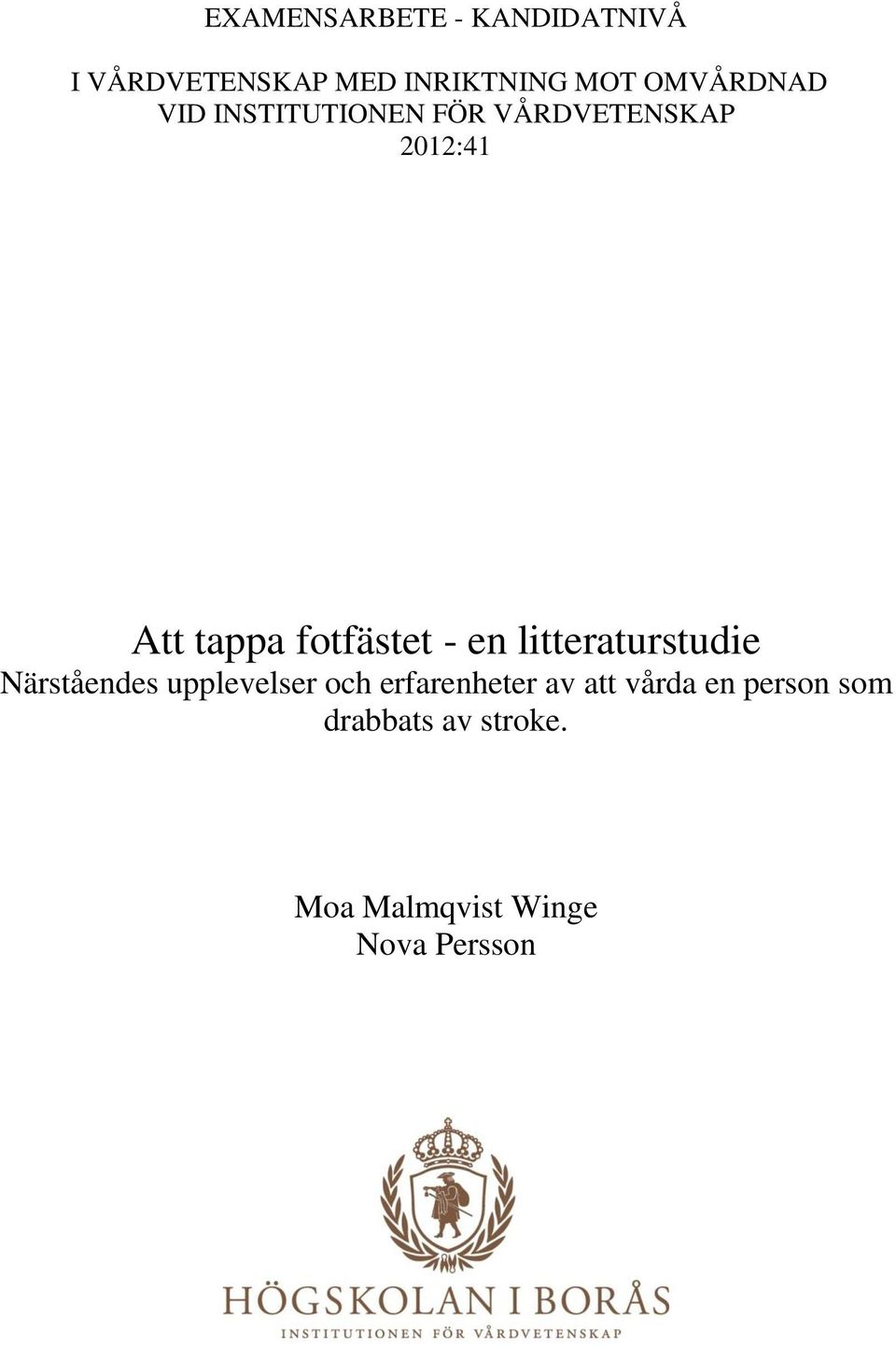 fotfästet - en litteraturstudie Närståendes upplevelser och