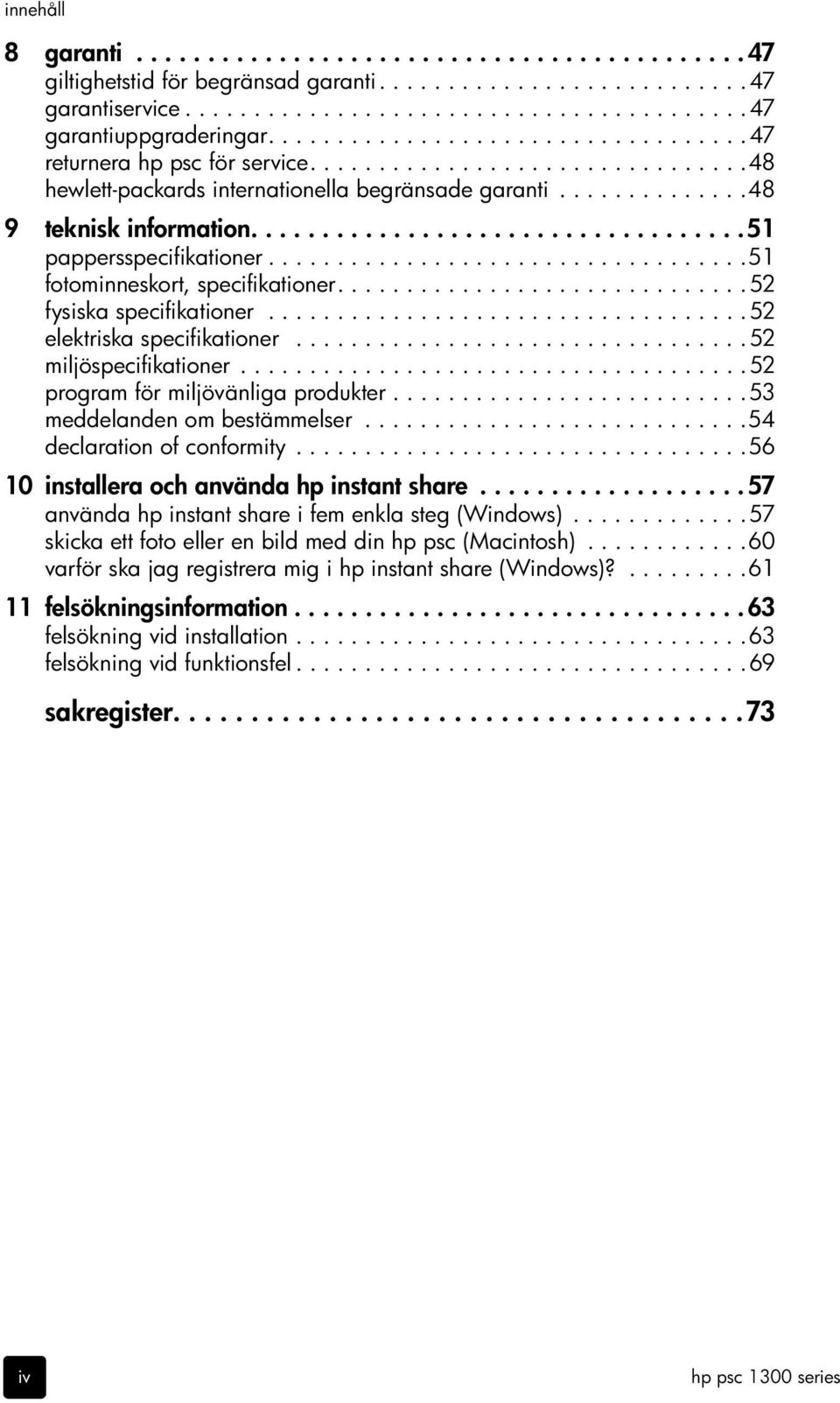 ..................................51 pappersspecifikationer...................................51 fotominneskort, specifikationer..............................52 fysiska specifikationer.