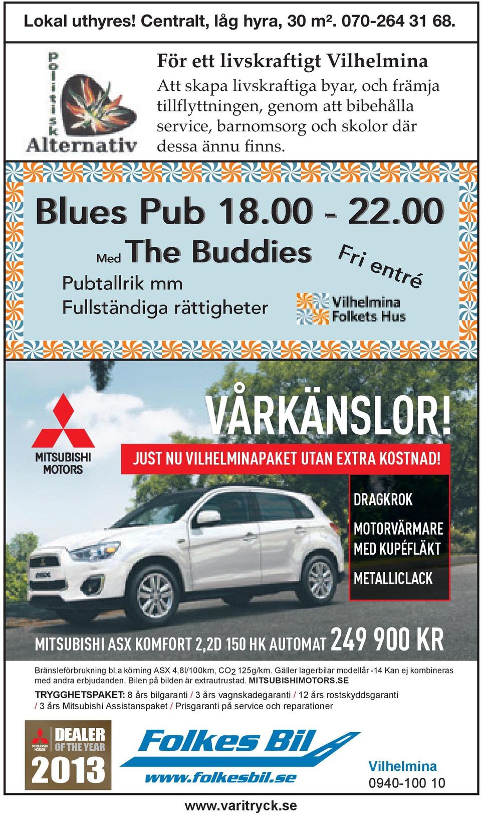 JUST NU VILHELMINAPAKET UTAN EXTRA KOSTNAD! MITSUBISHI ASX KOMFORT 2,2D 150 HK AUTOMAT 249 900 KR Bränsleförbrukning bl.a körning ASX 4,8l/100km, CO2 125g/km.