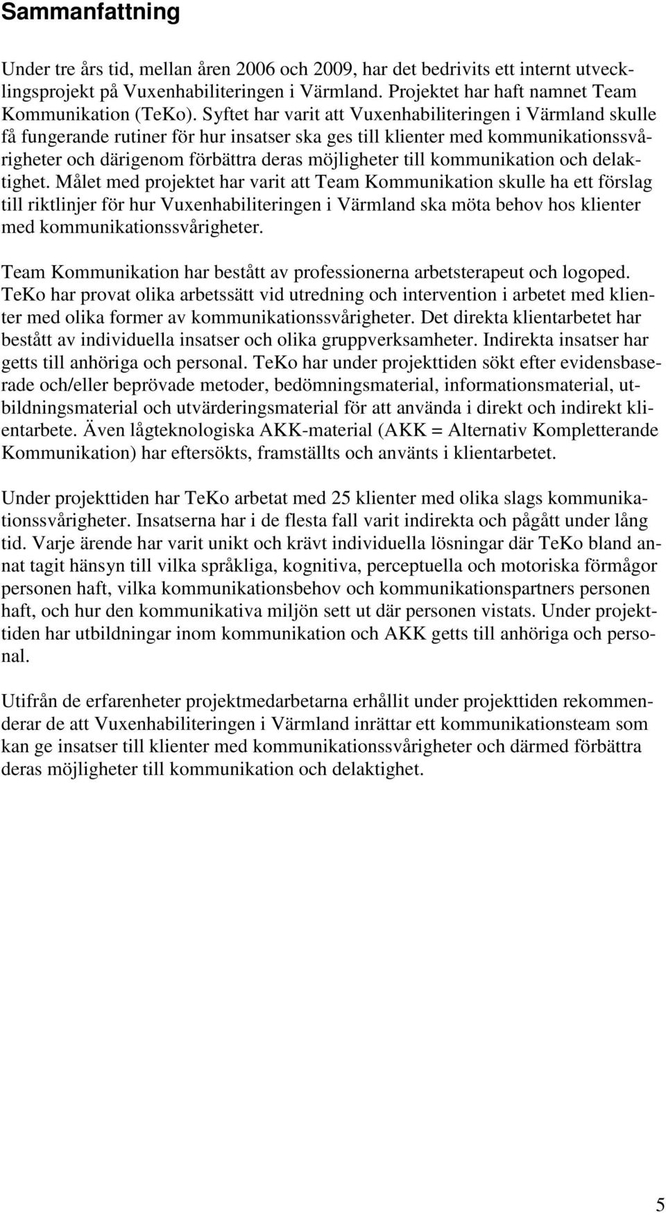 kommunikation och delaktighet.