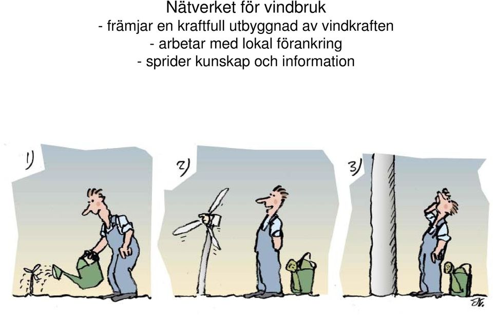 vindkraften - arbetar med lokal