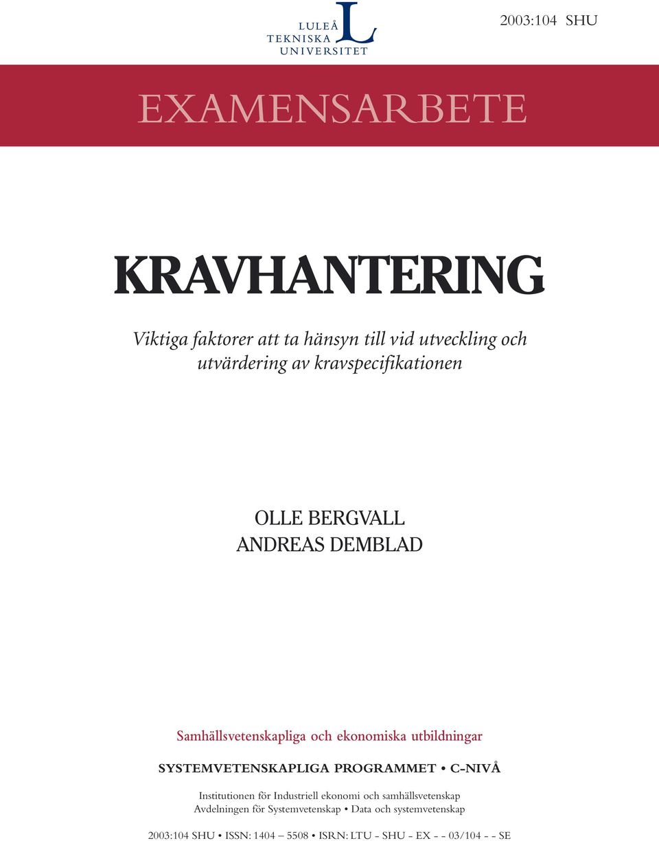 SYSTEMVETENSKAPLIGA PROGRAMMET C-NIVÅ Institutionen för Industriell ekonomi och samhällsvetenskap