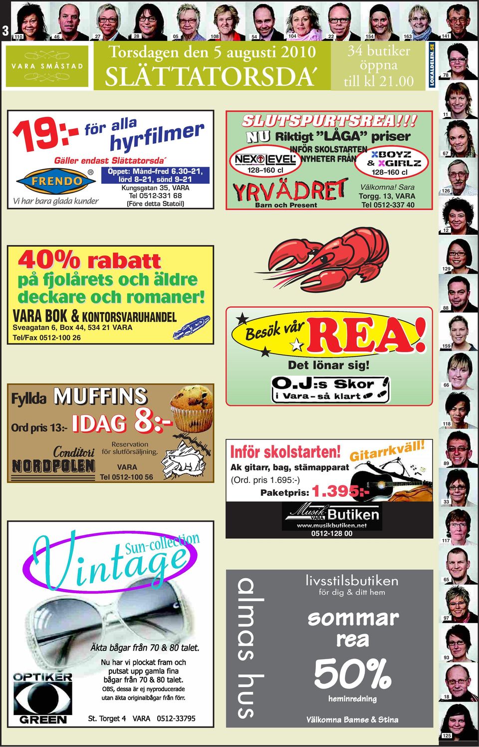 13, Tel 0512-337 40 11 67 126 12 40% rabatt på fjolårets och äldre deckare och romaner! BOK & KONTORSVARUHANDEL Sveagatan 6, Box 44, 534 21 Tel/Fax 0512-100 26 Det lönar sig!